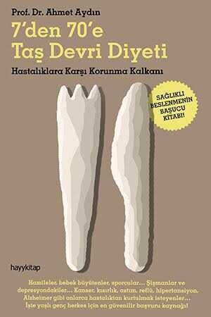 7’den 70’e Taş Devri Diyeti - Prof. Dr. Ahmet Aydın