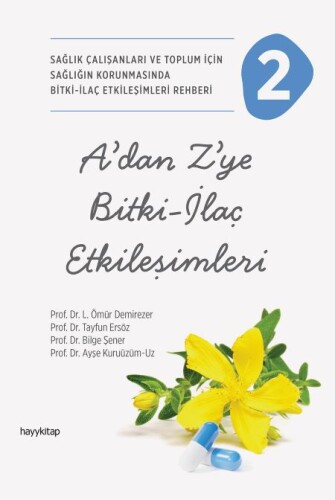 A’dan Z’ye Bitki-İlaç Etkileşimleri-2 - Prof. Dr. L. Ömür Demirezer Prof. Dr. Tayfun Ersö