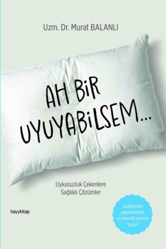 Ah Bir Uyuyabilsem - Dr. Murat Balanlı