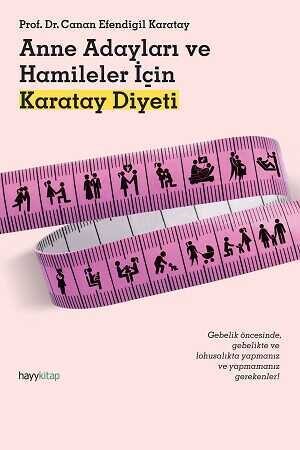 Anne Adayları Ve Hamileler İçin Karatay Diyeti - Prof. Dr. Canan Efendigil Karatay