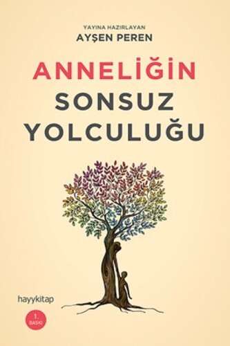Anneliğin Sonsuz Yolculuğu - Ayşen Peren