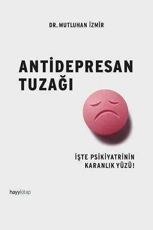 Antidepresan Tuzağı - Dr. Mutluhan İzmir