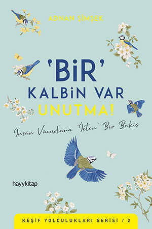 ‘Bir’ Kalbin Var Unutma! - 1