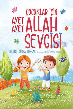 Çocuklar İçin Ayet Ayet Allah Sevgisi - Hatice Kübra Tongar