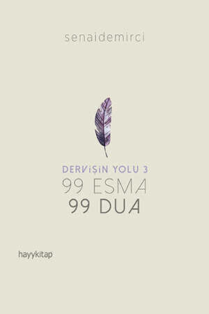 Dervişin Yolu 3: 99 Esma 99 Dua - Senai Demirci