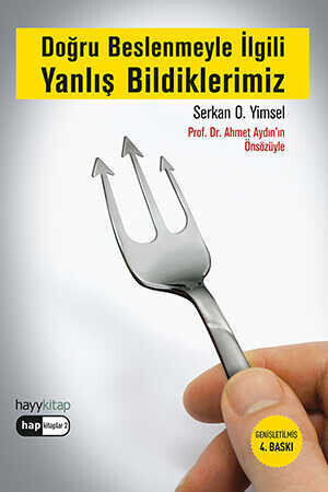 Doğru Beslenmeyle İlgili Yanlış Bildiklerimiz - Serkan Yimsel