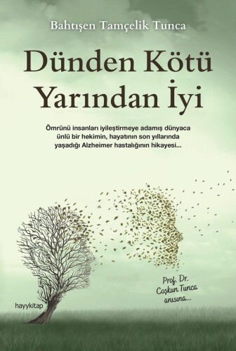 Dünden Kötü Yarından İyi - Bahtışen Tamçelik Tunca