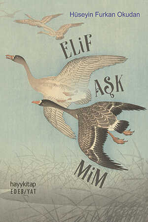 Elif Aşk Mim - Hüseyin Furkan Okudan
