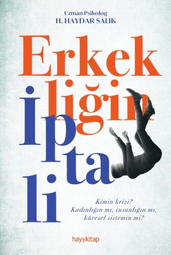 Erkekliğin İptali - Uzman Psikolog Haydar Salık