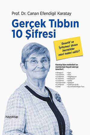 Gerçek Tıbbın 10 Şifresi - Prof. Dr. Canan Efendigil Karatay