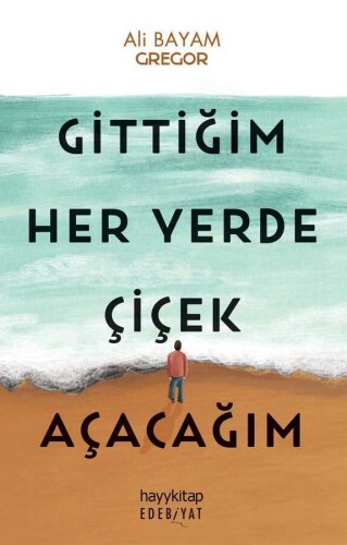 Gittiğim Her Yerde Çiçek Açacağım - Gregor – Ali Bayam