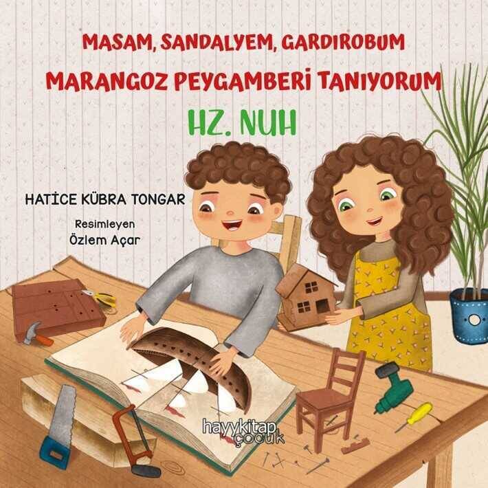 Hz. Nuh - Masam, Sandalyem, Gardırobum Marangoz Peygamberi Tanıyorum - 1