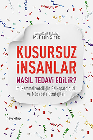 Kusursuz İnsanlar Nasıl Tedavi Edilir? - Mehmet Fatih Şiraz