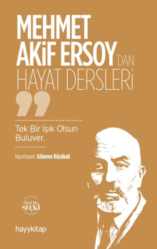 Mehmet Akif Ersoy’dan Hayat Dersleri - Gökmen Küçükali