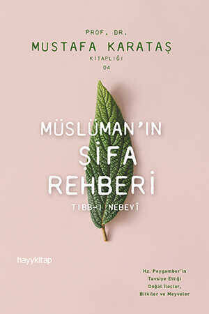Müslüman’ın Şifa Rehberi: Tıbb-ı Nebevi - 1