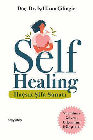 Self Healing – İlaçsız Şifa Sanatı - 1