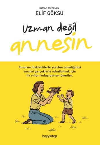 Uzman Değil Annesin - Uzman Psikolog Elif Göksu
