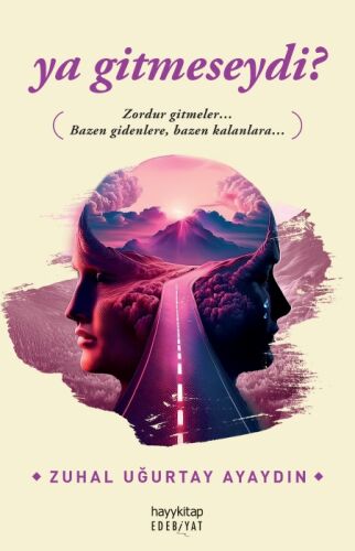ya gitmeseydi? - Zuhal Uğurtay Ayaydın