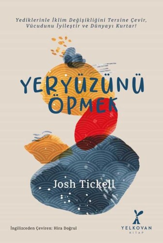 Yeryüzünü Öpmek - Josh Tickell