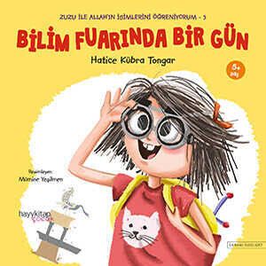 Zuzu İle Allah’ın İsimlerini Öğreniyorum 3 Bilim Fuarında Bir Gün - Hatice Kübra Tongar
